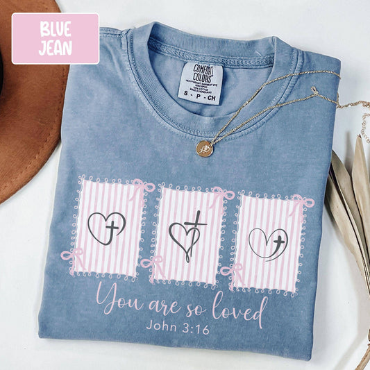 You are So Loved Tee